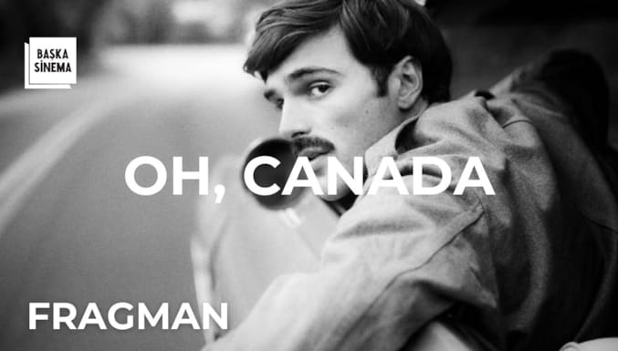 Oh, Canada Filmi Altyazılı Fragman