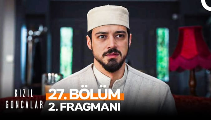 Kızıl Goncalar Dizisi 27. Bölüm 2. Fragmanı