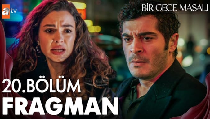 Bir Gece Masalı Dizisi 20. Bölüm Fragmanı