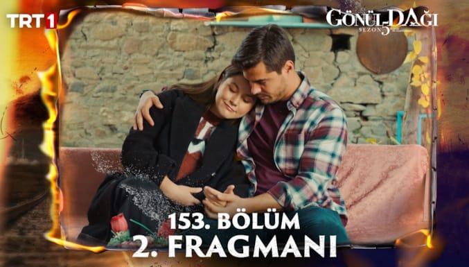 Gönül Dağı Dizisi 153. Bölüm 2. Fragmanı