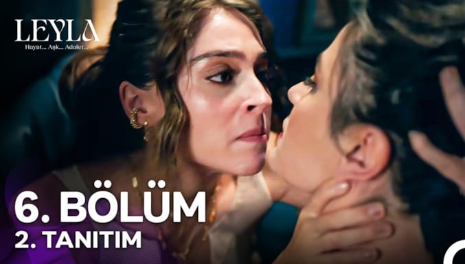 Leyla: Hayat...Aşk...Adalet Dizisi 6. Bölüm 2. Tanıtım