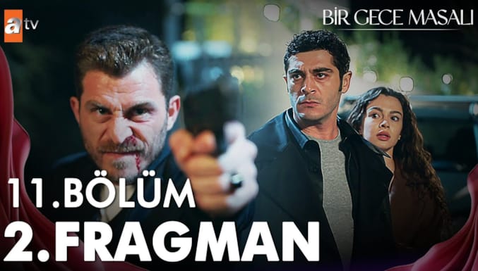 Bir Gece Masalı Dizisi 11. Bölüm 2. Fragmanı