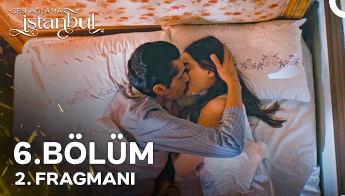 Sen Ağlama İstanbul Dizisi 6. Bölüm 2. Fragmanı