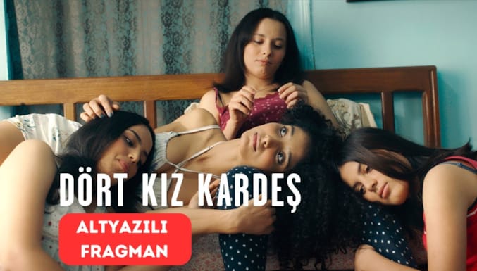 Dört Kız Kardeş Filmi Altyazılı Fragman