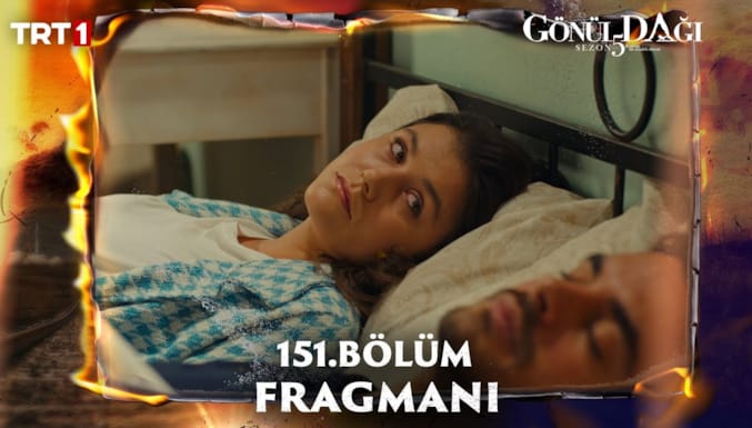 Gönül Dağı Dizisi 151. Bölüm Fragmanı