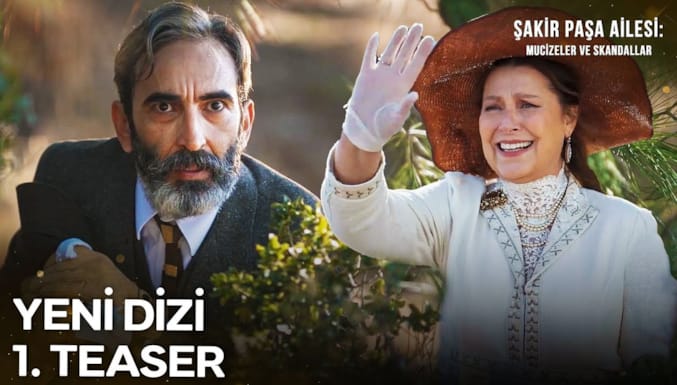 Şakir Paşa Ailesi: Mucizeler ve Skandallar Dizisi 1. Teaser