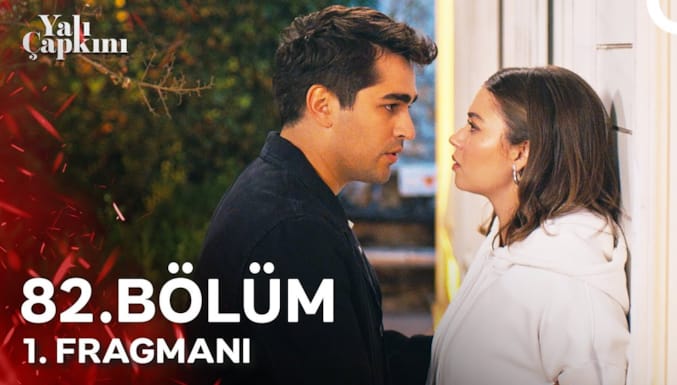 Yalı Çapkını Dizisi 82. Bölüm 1. Fragmanı