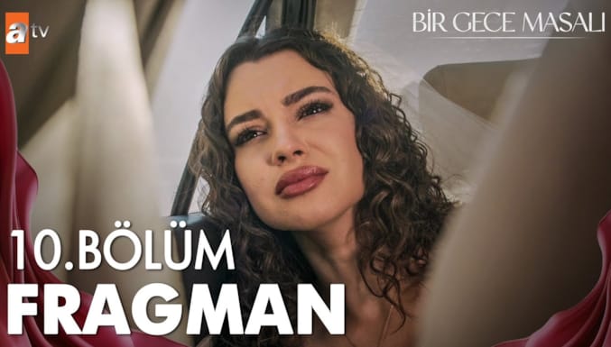 Bir Gece Masalı Dizisi 10. Bölüm Fragmanı