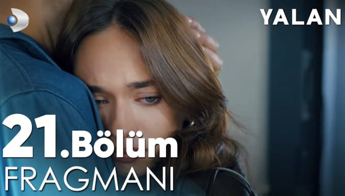 Yalan Dizisi 21. Bölüm Fragmanı