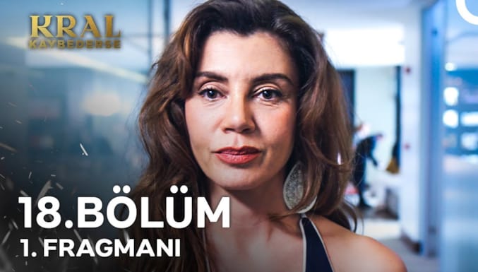 Kral Kaybederse Dizisi 18. Bölüm 1. Fragmanı