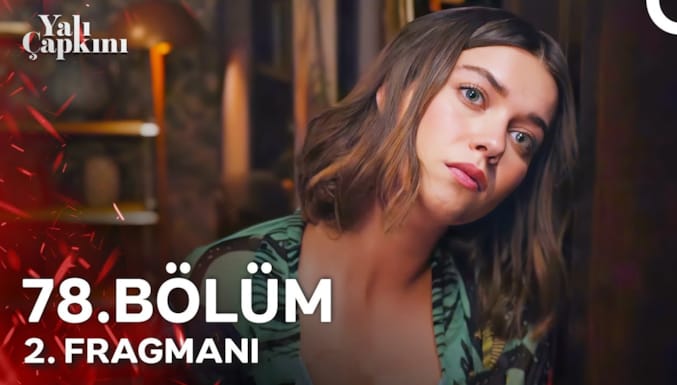 Yalı Çapkını Dizisi 78. Bölüm 2. Fragmanı