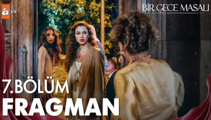 Bir Gece Masalı Dizisi 7. Bölüm Fragman