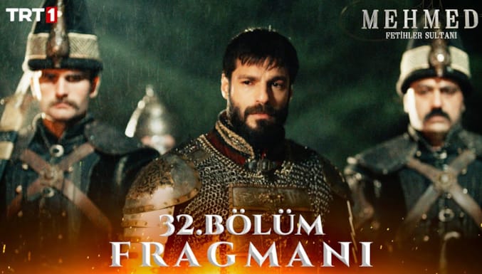 Mehmed Fetihler Sultanı Dizisi 32. Bölüm Fragmanı