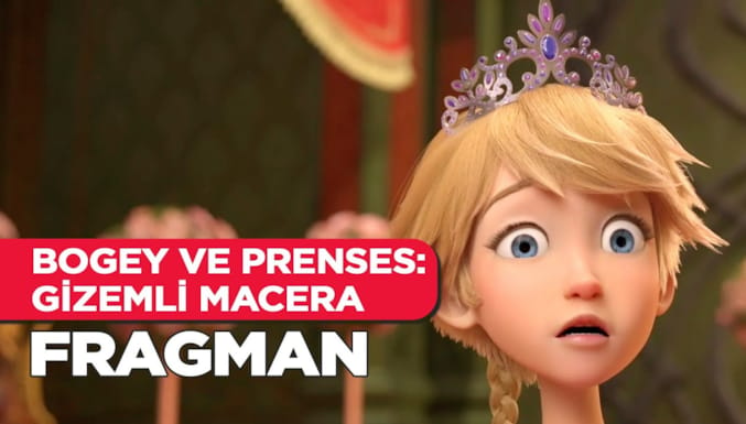 Bogey ve Prenses: Gizemli Macera Filmi Dublajlı Fragman