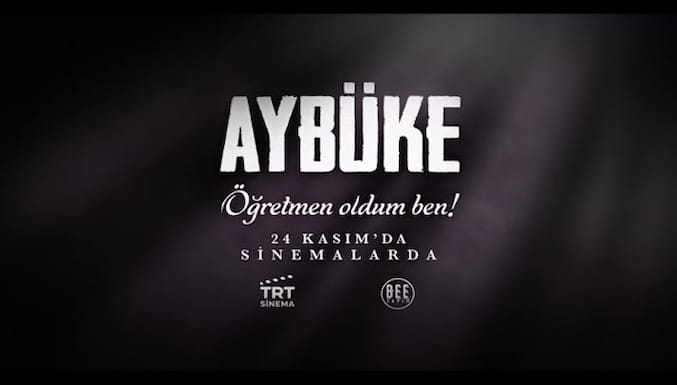 Aybüke: Öğretmen Oldum Ben Filmi Fragman