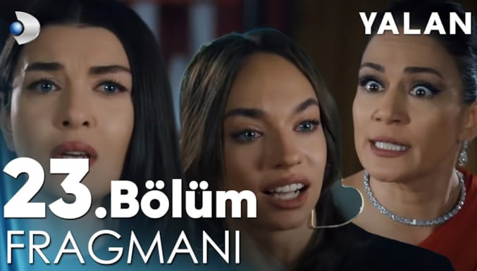 Yalan Dizisi 23. Bölüm Fragmanı