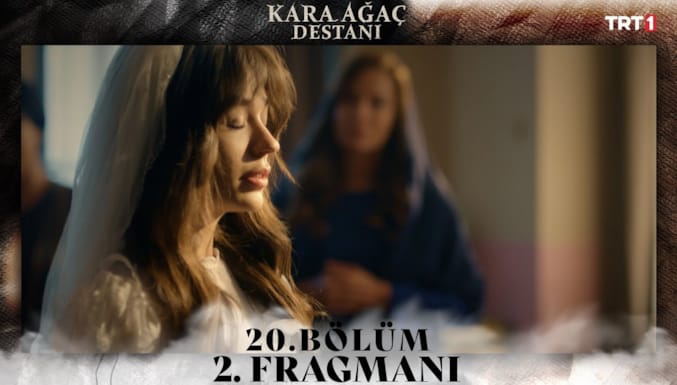 Kara Ağaç Destanı Dizisi 20. Bölüm 2. Fragmanı