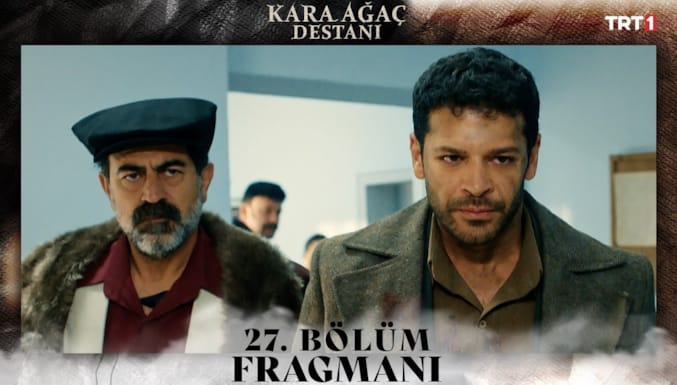 Kara Ağaç Destanı Dizisi 27. Bölüm Fragmanı