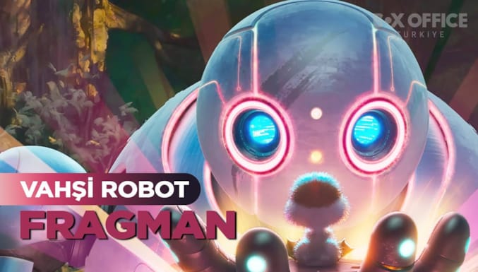 Vahşi Robot Filmi Dublajlı Fragman