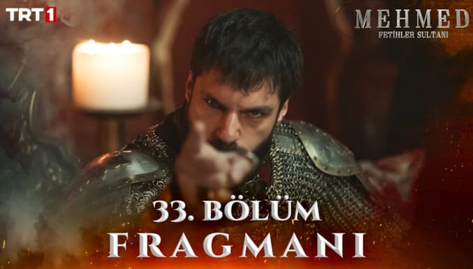 Mehmed Fetihler Sultanı Dizisi 33. Bölüm Fragmanı