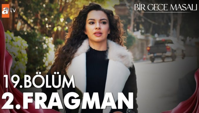 Bir Gece Masalı Dizisi 19. Bölüm 2. Fragman