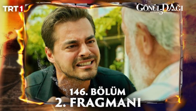 Gönül Dağı Dizisi 146. Bölüm 2. Fragmanı