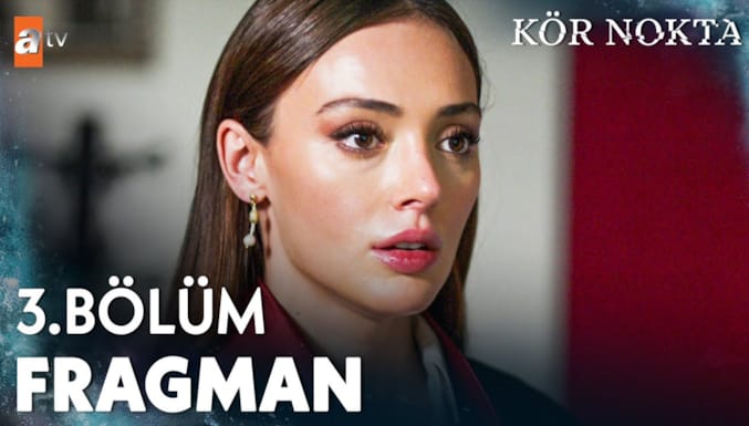 Kör Nokta Dizisi 3. Bölüm Fragmanı