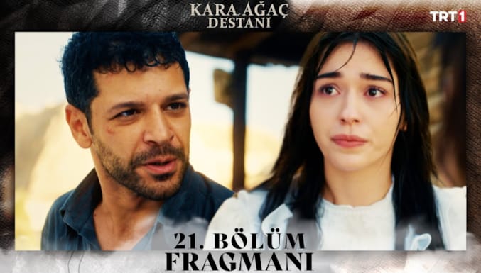 Kara Ağaç Destanı Dizisi 21. Bölüm Fragmanı