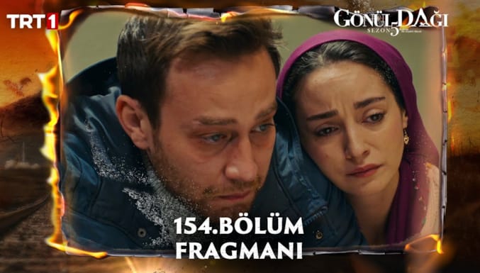 Gönül Dağı Dizisi 154. Bölüm Fragmanı