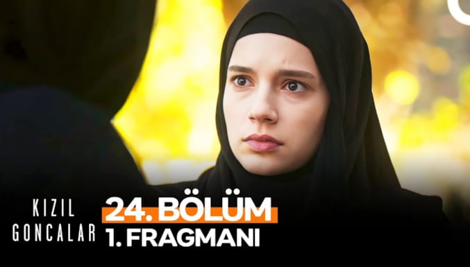 Kızıl Goncalar Dizisi 24. Bölüm 1. Fragmanı