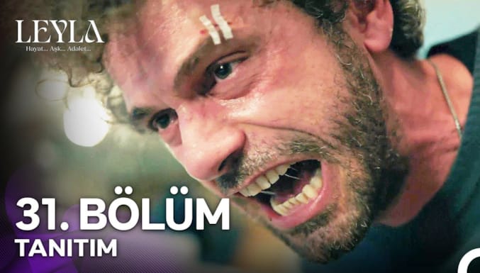 Leyla: Hayat...Aşk...Adalet Dizisi 31. Bölüm Tanıtımı