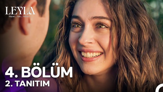 Leyla: Hayat...Aşk...Adalet Dizisi 4. Bölüm 2. Tanıtım