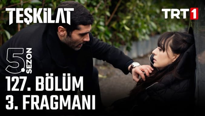 Teşkilat Dizisi 127. Bölüm 3. Fragmanı