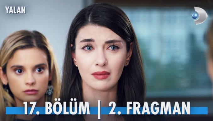 Yalan Dizisi 17. Bölüm 2. Fragmanı