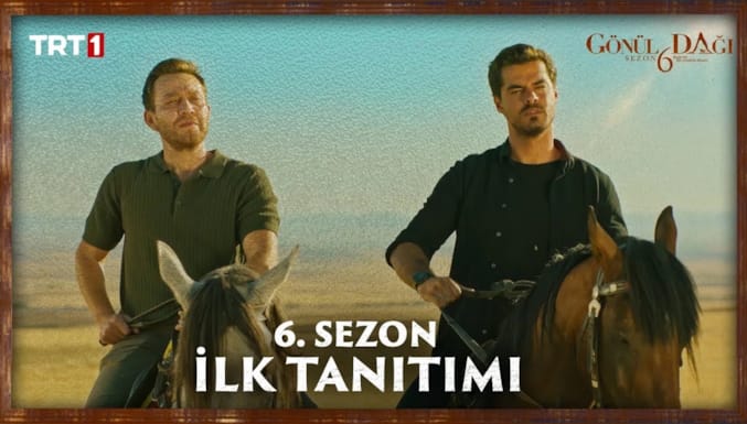 Gönül Dağı Dizisi 6. Sezon Tanıtım