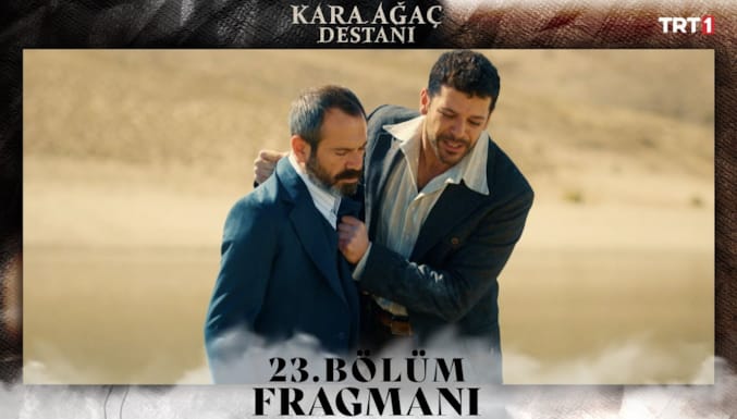 Kara Ağaç Destanı Dizisi 23. Bölüm Fragmanı