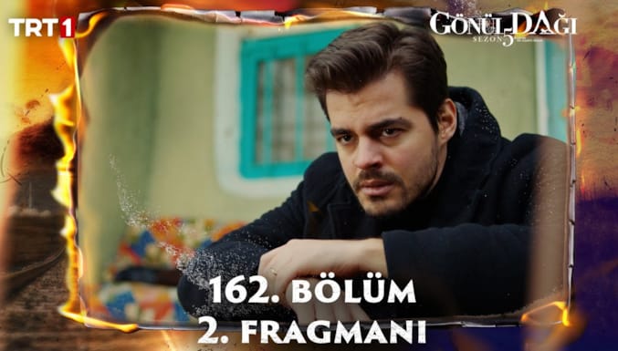 Gönül Dağı Dizisi 162. Bölüm 2. Fragmanı