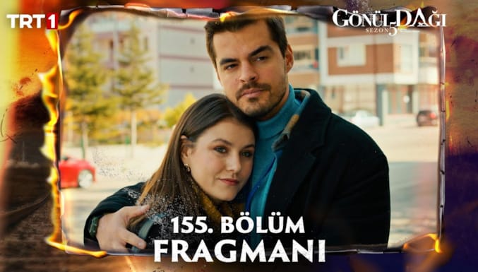 Gönül Dağı Dizisi 155. Bölüm Fragmanı