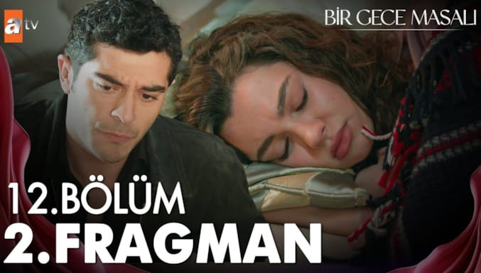 Bir Gece Masalı Dizisi 12. Bölüm 2. Fragman