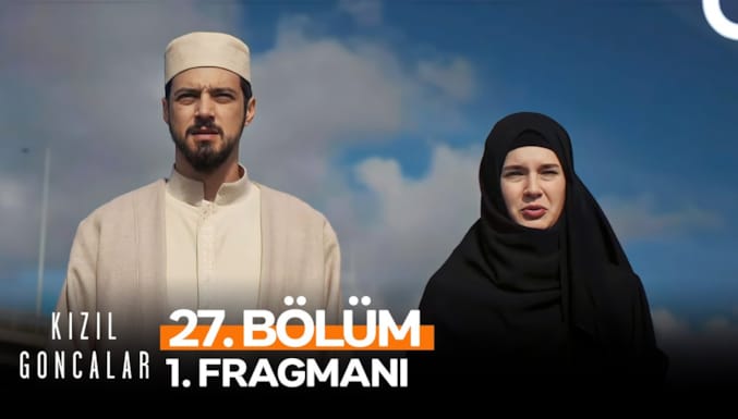 Kızıl Goncalar Dizisi 27. Bölüm 1. Fragmanı