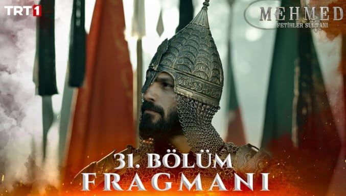 Mehmed Fetihler Sultanı Dizisi 31. Bölüm Fragmanı