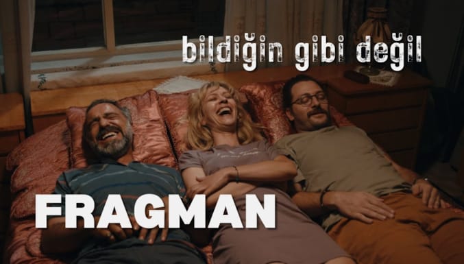 Bildiğin Gibi Değil Filmi Fragman